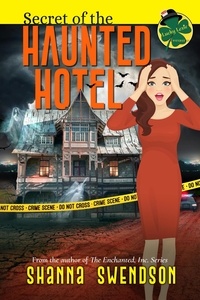  Shanna Swendson - Secret of the Haunted Hotel - Lucky Lexie Mysteries, #5.