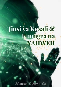  Shannel S Silwimba - Jinsi ya Kusali &amp; Kuongea na Yahweh.