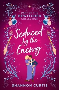 Shannon Curtis - Bewitched: Seduced By The Enemy - Warrior Untamed / Witch Hunter.