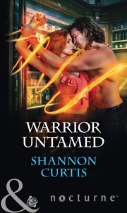 Shannon Curtis - Warrior Untamed.