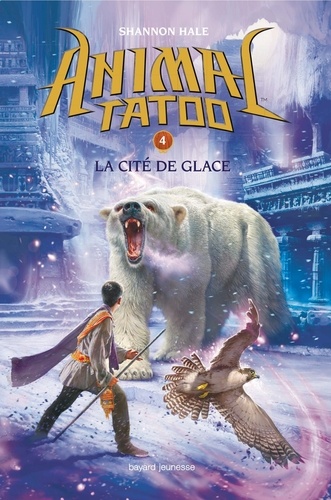 Animal Tatoo, Tome 4 : La cité de glace