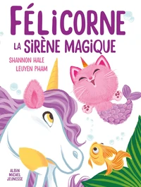 Félicorne, la sirène magique