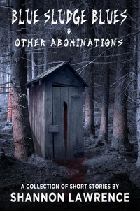 Blue Sludge Blues &amp; Other Abominations