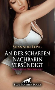 An der scharfen Nachbarin versündigt | Erotische Geschichte