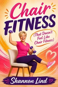 Chair Fitness (that doesn't feel like chair fitness)