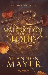 Livres téléchargeables gratuitement pour tablette Golden Wolf Tome 1 9791038143289 (Litterature Francaise) ePub par Shannon Mayer