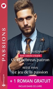 Shannon McKenna et Reese Ryan - Ce ténébreux patron - Le jeu de la passion + 1 roman gratuit.