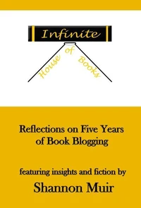 Infinite House of Books: Reflections on Five Years of Book Blogging