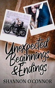 Unexpected Beginnings &amp; Endings