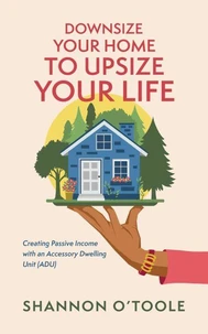 Downsize Your Home to Upsize Your Life