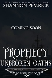  Shannon Pemrick - Prophecy of Unbroken Oaths - Oracle's Path, #2.
