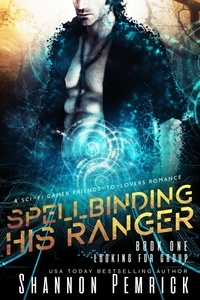  Shannon Pemrick - Spellbinding His Ranger - Looking for Group, #1.