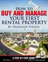  Shannon Pineau - How To Buy And Manage Your First Rental Property.