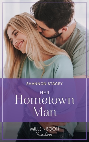 Shannon Stacey - Her Hometown Man.
