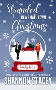  Shannon Stacey - Stranded In A Small Town Christmas - Holiday HEA, #1.