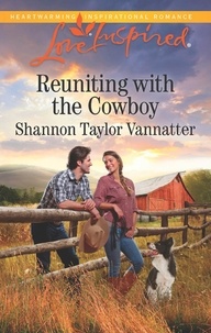 Shannon Taylor Vannatter - Reuniting With The Cowboy.