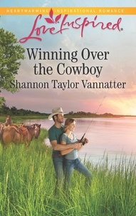 Shannon Taylor Vannatter - Winning Over The Cowboy.