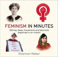 Shannon Weber - Feminism in Minutes.