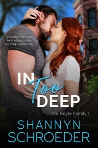 Shannyn Schroeder - In Too Deep - The Doyle Family, #1.