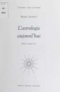Shanti Jeannot et Roger Clerc - L'astrologie aujourd'hui.