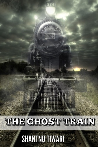  Shantnu Tiwari - The Ghost Train.