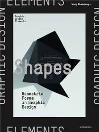 Shaoqiang Wang - Shapes - Geometric Forms in Graphic Design.