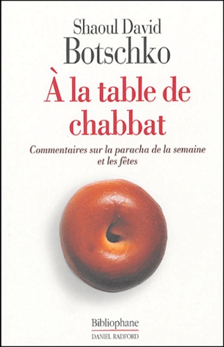 Shaoul-David Botschko - A la table de Chabbat.