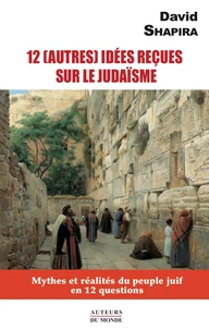 12 (autres) idées reçues sur le judaïsme