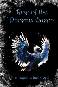  Shaquilla Lunsford - Rise of the Phoenix Queen - Fall of the Dragon King, #2.