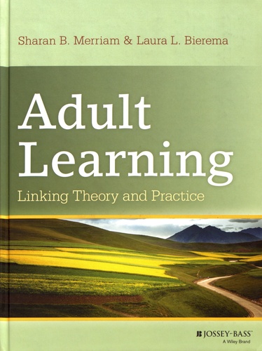 Adult Learning: Linking Theory and Practice