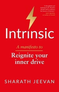 Sharath Jeevan - Intrinsic - A manifesto to reignite our inner drive.