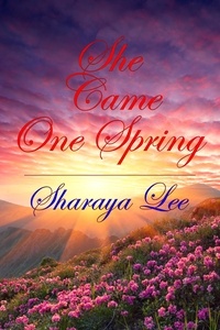  Sharaya Lee - She Came One Spring – A Mail Order Bride Romance.