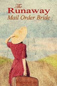  Sharaya Lee - The Runaway Mail Order Bride - Sweet Western Romance.