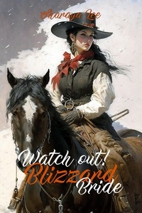  Sharaya Lee - Watch Out, Blizzard Bride! – A Western Romance - The Blizzard Bride, #3.