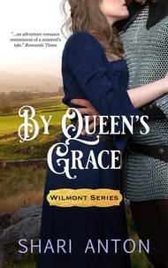  Shari Anton - By Queen's Grace - Wilmont, #3.