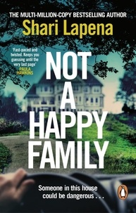 Shari Lapena - Not a Happy Family - The gripping Richard and Judy Book Club 2022 pick, from the #1 bestselling author of THE COUPLE NEXT DOOR.