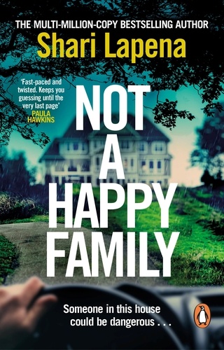 Shari Lapena - Not a Happy Family - The gripping Richard and Judy Book Club 2022 pick, from the #1 bestselling author of THE COUPLE NEXT DOOR.