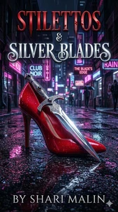 Stilettos and Silver Blades