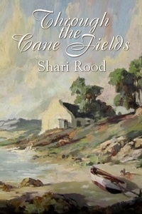  Shari Rood - Through the Cane Fields.