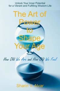  Sharin V. Alvar - The Art of Power to Shape your Age.