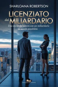 Licenziato Dal Miliardario