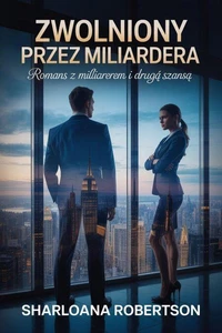 Zwolniony Przez Miliardera