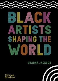Sharna Jackson - Black Artists Shaping the World.