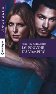 Sharon Ashwood - Le pouvoir du vampire.