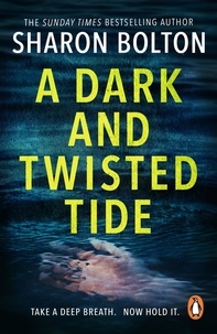 Sharon Bolton - A Dark and Twisted Tide - (Lacey Flint: 4): Richard &amp; Judy bestseller Sharon Bolton exposes a darker side to London in this shocking thriller.