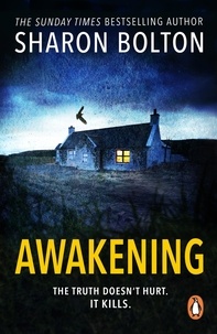 Sharon Bolton - Awakening - A terrifying, heart-racing, up-all-night thriller from Richard &amp; Judy bestseller Sharon Bolton.