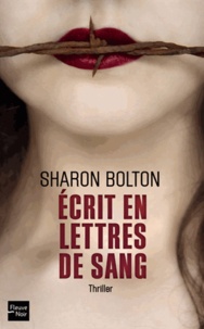 Sharon Bolton - Ecrit en lettres de sang.