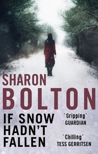 Sharon Bolton - If Snow Hadn't Fallen - A Lacey Flint Short Story.