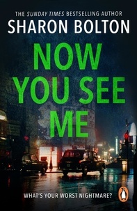 Sharon Bolton - Now You See Me - a nerve-shredding, up-all-night thriller from Richard &amp; Judy bestseller Sharon Bolton.