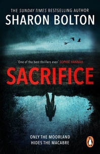 Sharon Bolton - Sacrifice - a chilling, haunting, addictive thriller from Richard &amp; Judy bestseller Sharon Bolton.